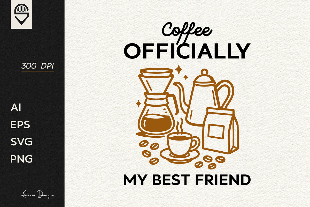 Coffee Officially My Best Friend, a Graphic by shaondesigns (Photo 1 of 4)