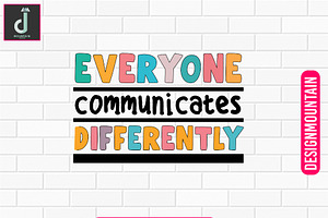 Everyone communicates differently