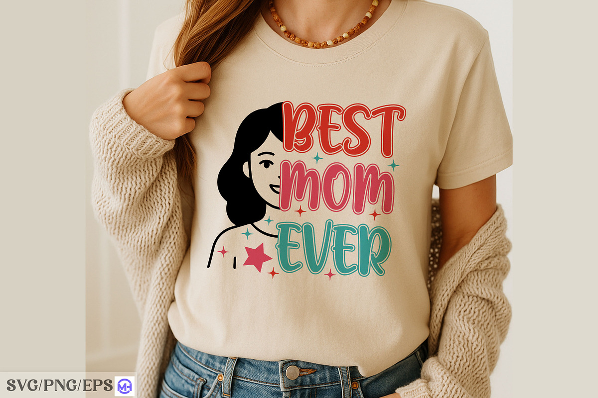Best Mom Ever Mother's Day SVG PNG, a Graphic by mh_arif (Photo 3 of 4)