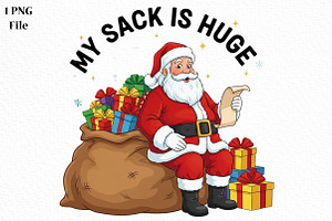 My Sack is Huge Funny Christmas PNG, an Illustration by Canvas Craft