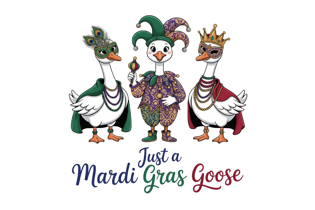 Just a Mardi Gras Goose Png, Funny, an Illustration by Designking (Photo 3 of 6)