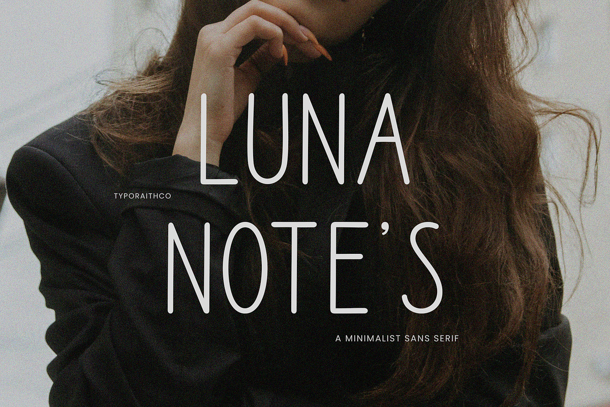 Luna Notes | A Minimalist Sans, a Sans Serif Font by Typoraith Co (Photo 1 of 9)