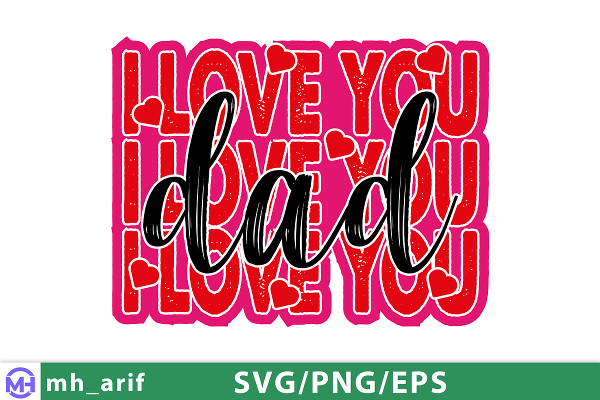 I Love You Dad Father's Day SVG PNG, a Graphic by mh_arif (Photo 2 of 4)