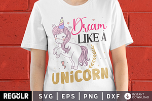 Dream Like A Unicorn SVG