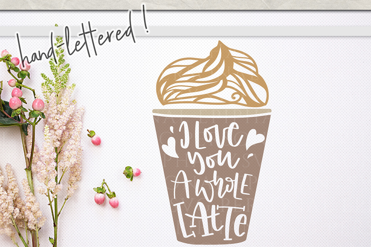 svg png, i love you a whole latte, an Object Graphic by Personal Epiphany (Photo 1 of 2)