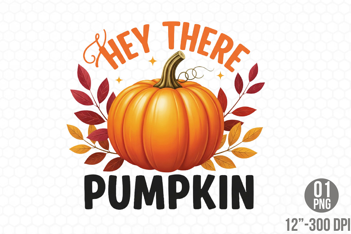 Pumpkin SVG, Fall Hey There Pumpkin, an Illustration by Designking (Photo 1 of 4)