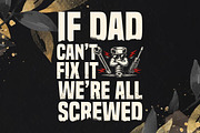 If Dad Can’t fix.. we’re all screwed, an Object Graphic by T-shirt Pond (Thumbnail 3 of 3)