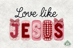 Love Like Jesus Faux Crochet PNG, an Illustration by Craft Nest