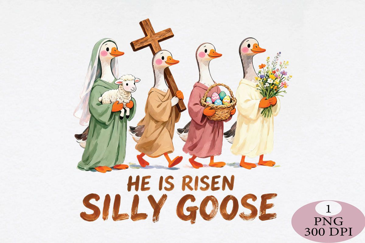 Silly Goose He is Risen Easter PNG, an Illustration by Daily.Designs (Photo 1 of 5)
