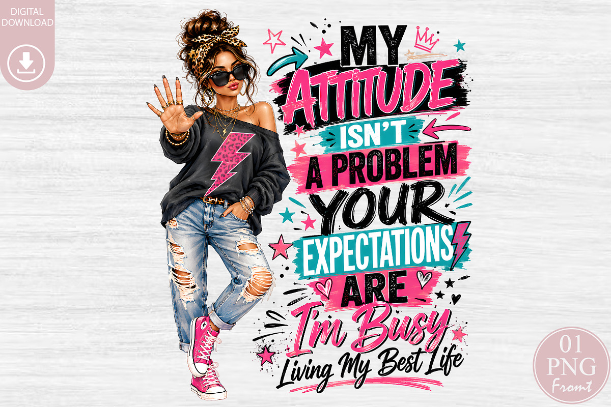 My Attitude Isnt A Problem PNG, a Person Illustration by Rose Art (Photo 1 of 4)
