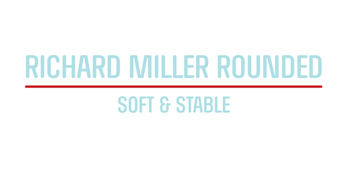 RICHARD MILLER ROUNDED, a Sans Serif Font by Miller Type Foundry