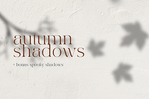 Autumn Shadows +Bonus Spooky Shadows