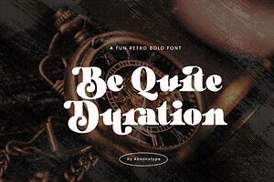 Be Quite Duration - Absonstype