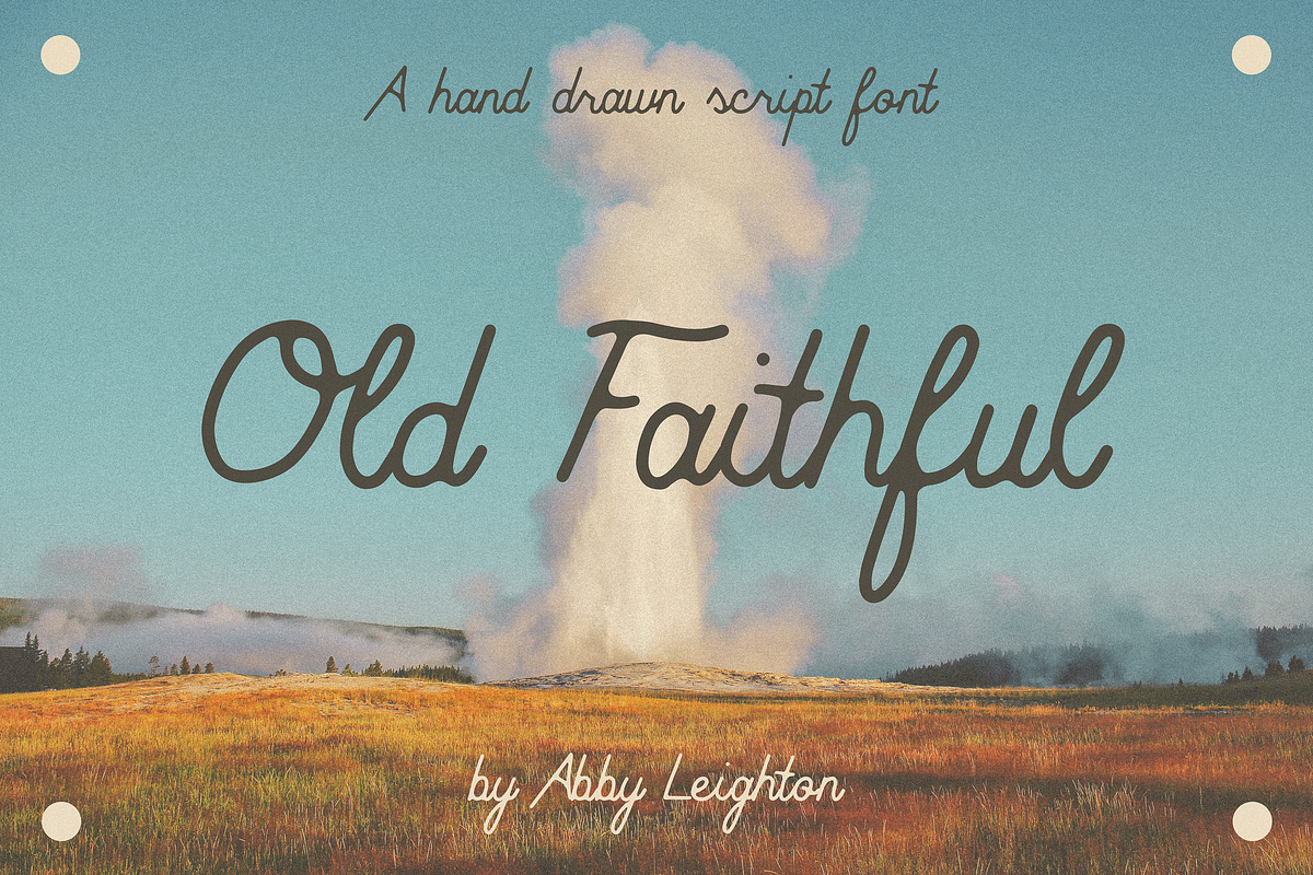 OLD FAITHFUL by Abby Leighton, a Script Font by Abby Leighton Studio (Photo 1 of 3)