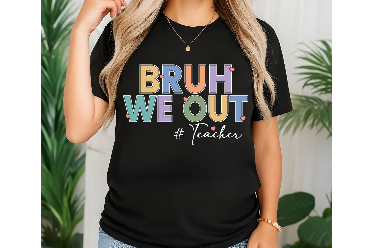 Bruh We Out Teacher SVG PNG, an Object Graphic by EllaMaiyaali (Photo 2 of 5)