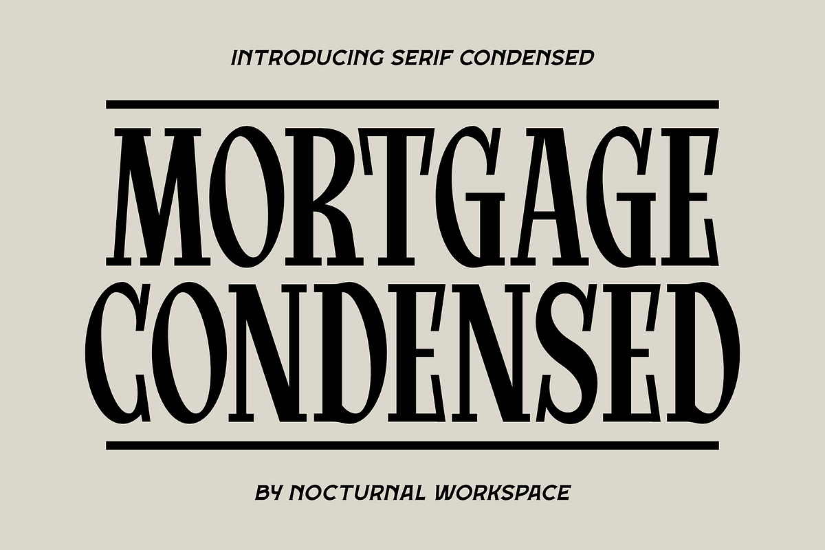 Mortgage Condensed – Classic Font, a Serif Font by Nocturnal Workspace (Photo 1 of 7)