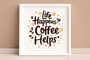 Life Happens, Coffee Helps SVG #1, an Illustration by Awieee1 (Thumbnail 4 of 4)