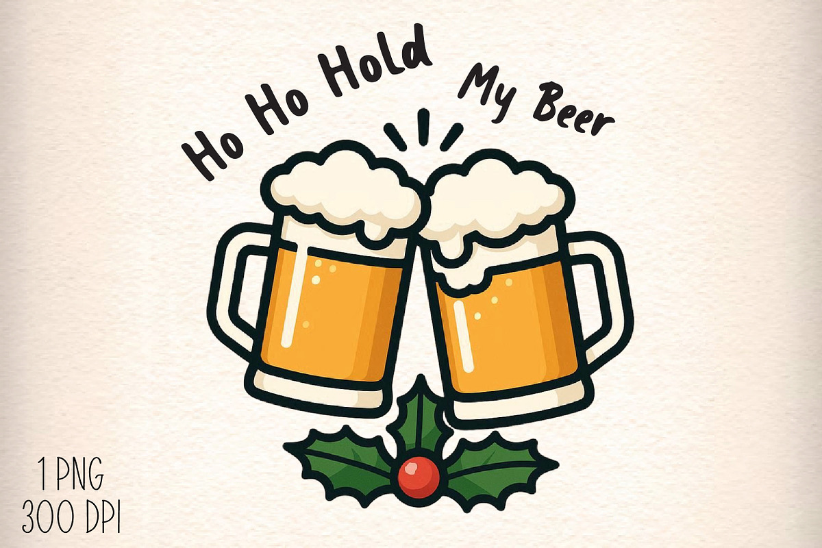 Christmas Beer PNG Ho Ho Hold My Bee, an Illustration by Daily.Designs (Photo 1 of 5)