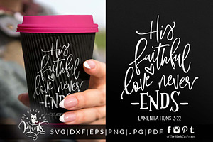 His Faithful Love Never Ends SVG DXF