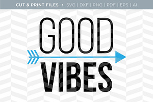 Good Vibes SVG Cut/Print Files