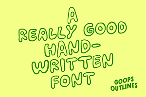 Goops Outlines! Handwritten! Font!