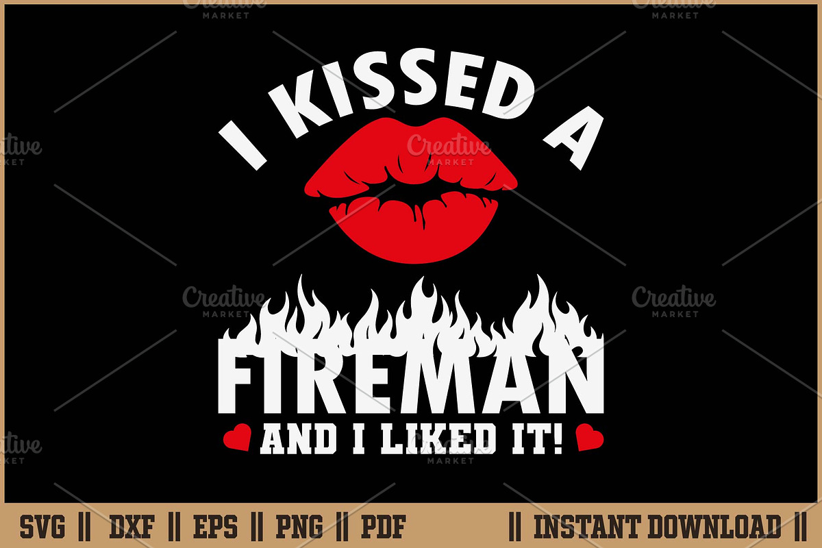 Kissed A Fireman And I Liked It SVG, an Illustration by Handy Arts Studio (Photo 1 of 3)