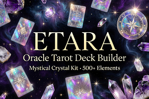 ETARA Tarot Deck Builder–Crystal Kit