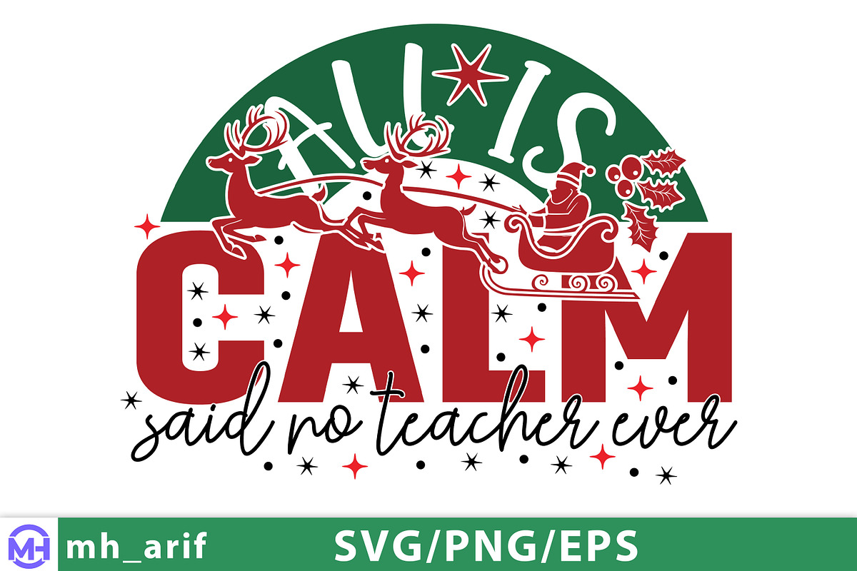 All is Calm Said No Teacher Ever SVG, a Graphic by mh_arif (Photo 1 of 4)