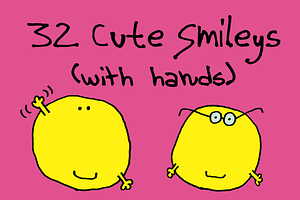 32 Cute Smileys - (with hands)