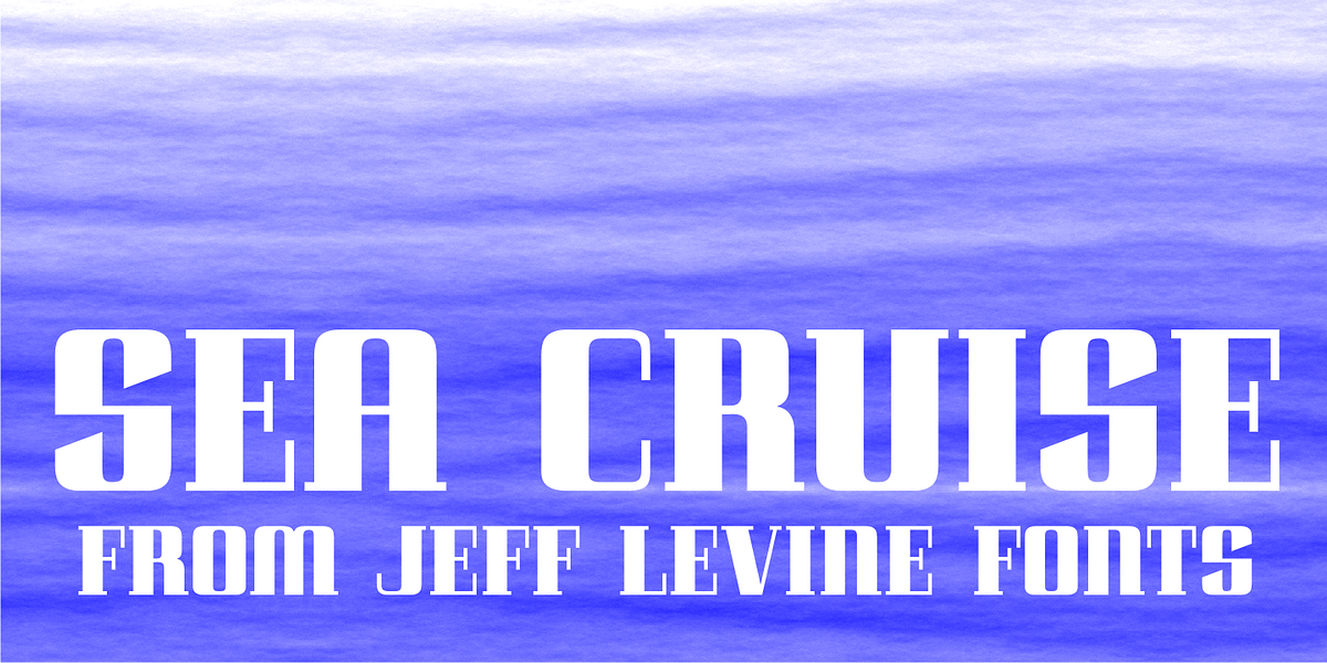 Sea Cruise JNL, a Serif Font by Jeff Levine Fonts