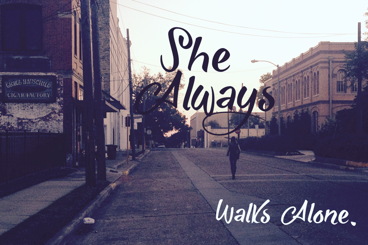 She Always Walks Alone