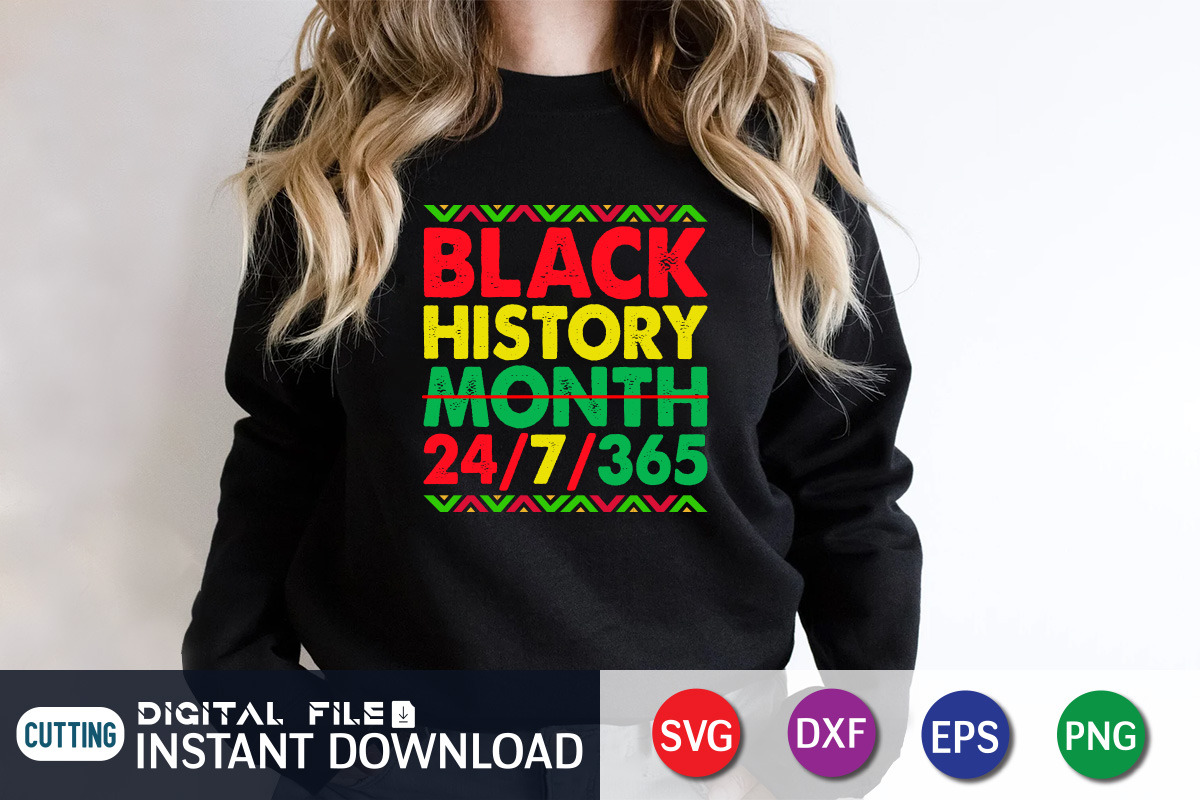 Black History Month 24/7/365 Shirt, an Object Graphic by FunnySVGCrafts (Photo 3 of 3)