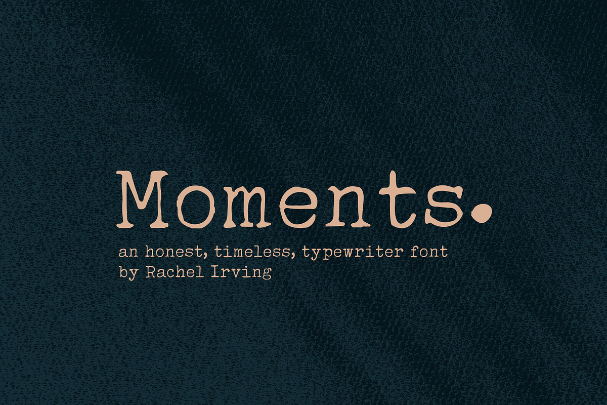 Moments | Typewriter Font