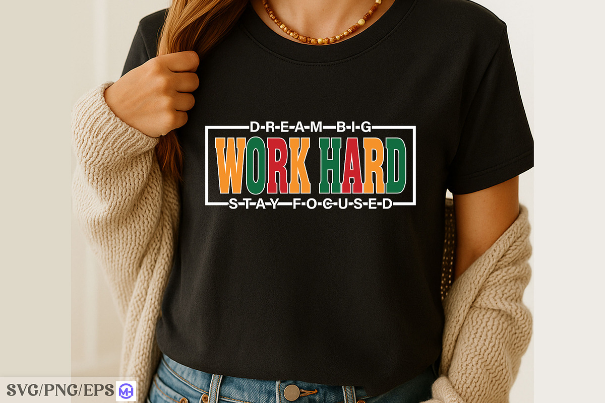 Dream Big Work Hard Stay Focused SVG, a Graphic by mh_arif (Photo 3 of 3)