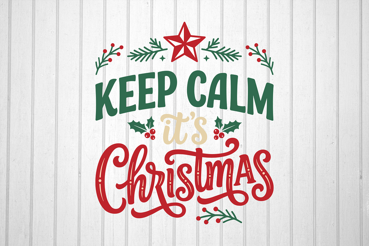 Keep Calm, It's Christmas, an Object Graphic by T-shirt Pond (Photo 2 of 3)