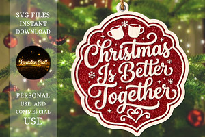 Christmas Is Better Together Ornamen