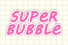 Super Bubble
