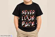 Never Look Back T-Shirt Design SVG, a Seasonal Illustration by mh_arif (Thumbnail 3 of 3)