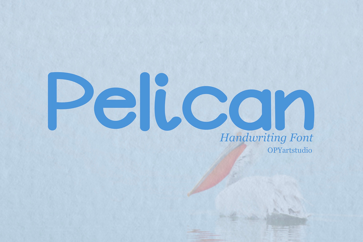 Pelican - Handwriting Rounded Font, a Font by OPY ArtStudio (Photo 1 of 5)