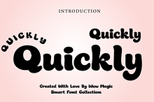 Quickly