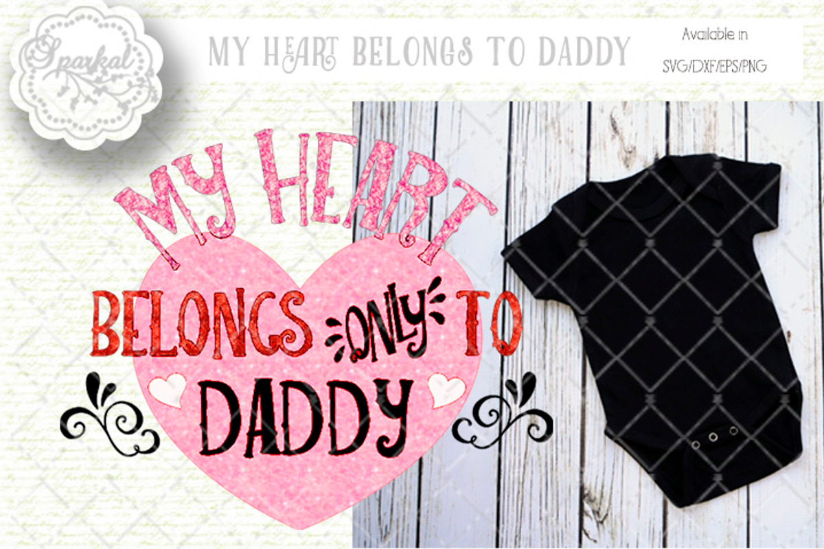 My Heart Belongs To Daddy ~ Cut file, an Illustration by SparkalDesigns (Photo 2 of 3)