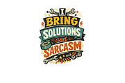 I Bring Solutions and Sarcasm Art, a Background Graphic by LaseredNinja (Thumbnail 3 of 3)