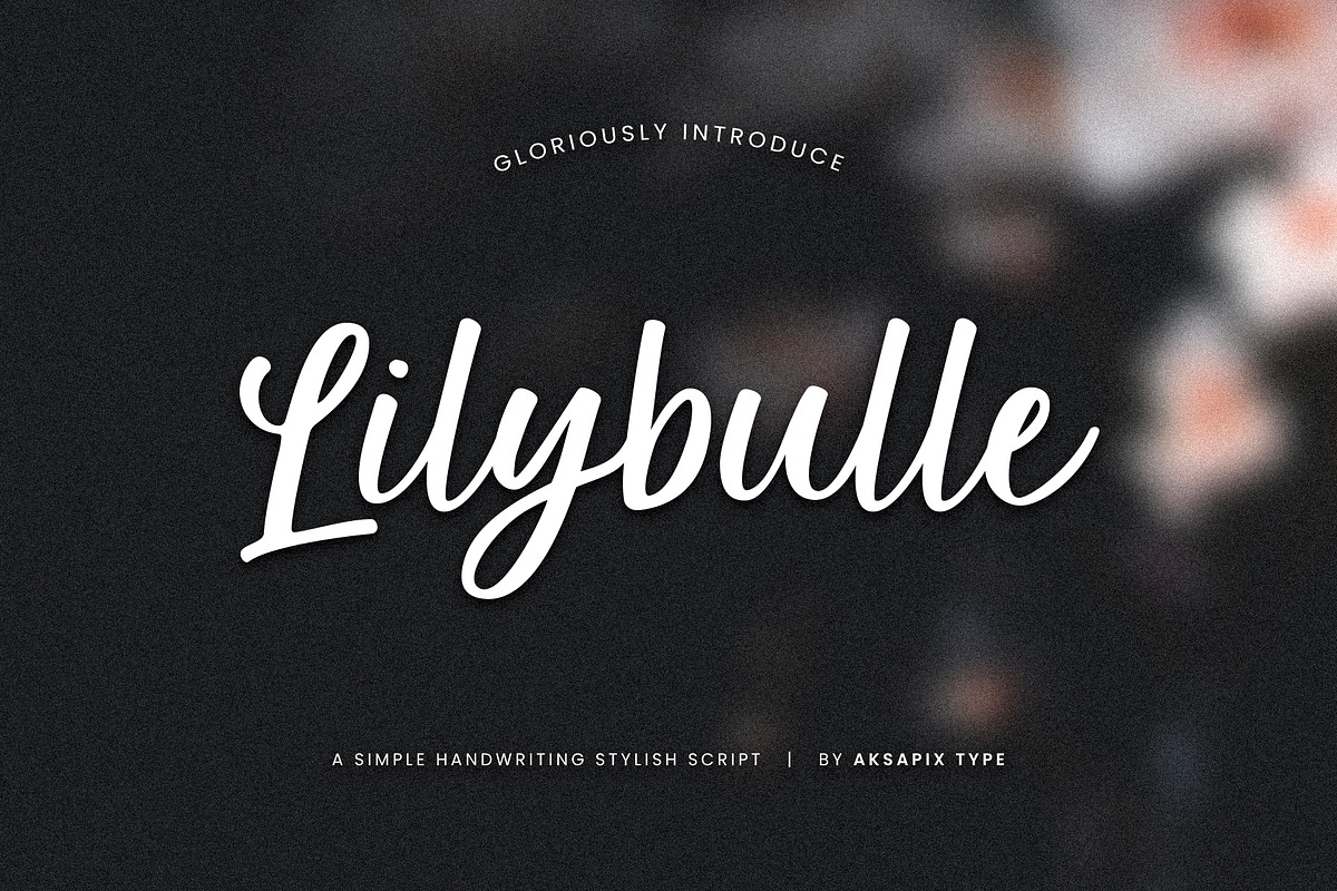 Lilybulle - Simple Stylish Script, a Font by Aksapix Studio (Photo 1 of 9)