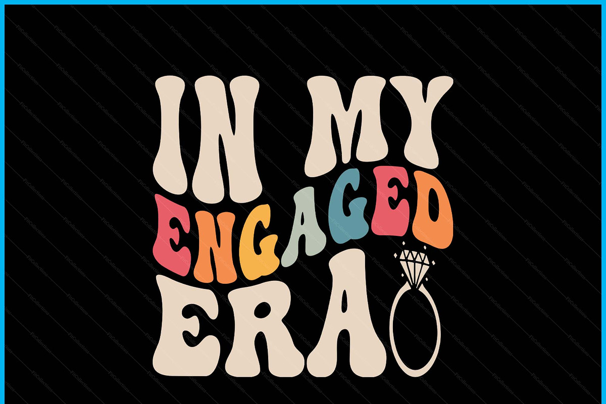 Funny Engagement Fiance Engaged Era, a Graphic by Creativeusart (Photo 2 of 4)