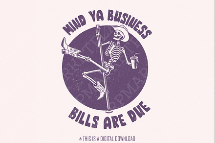 Mind Ya Business Bills Are Due PNG,, an Illustration by SharpMarketplace