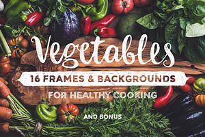 Vegetables. 16 Frames & Backgrounds