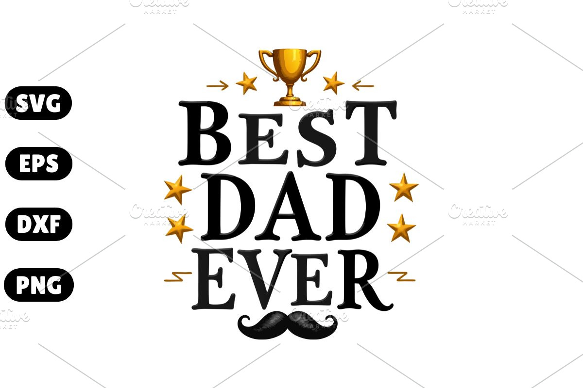 Best Dad Ever – Father's Day SVG, an Illustration by Awieee1 (Photo 1 of 4)