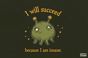 I Will Succeed Because I Am Insane, an Object Graphic by SharpMarketplace (Thumbnail 2 of 5)