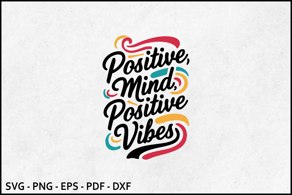 Positive Mind Positive Vibes SVG, an Object Graphic by BeeCraftR (Photo 2 of 2)