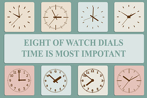 Eight of watch dials. Time is most i